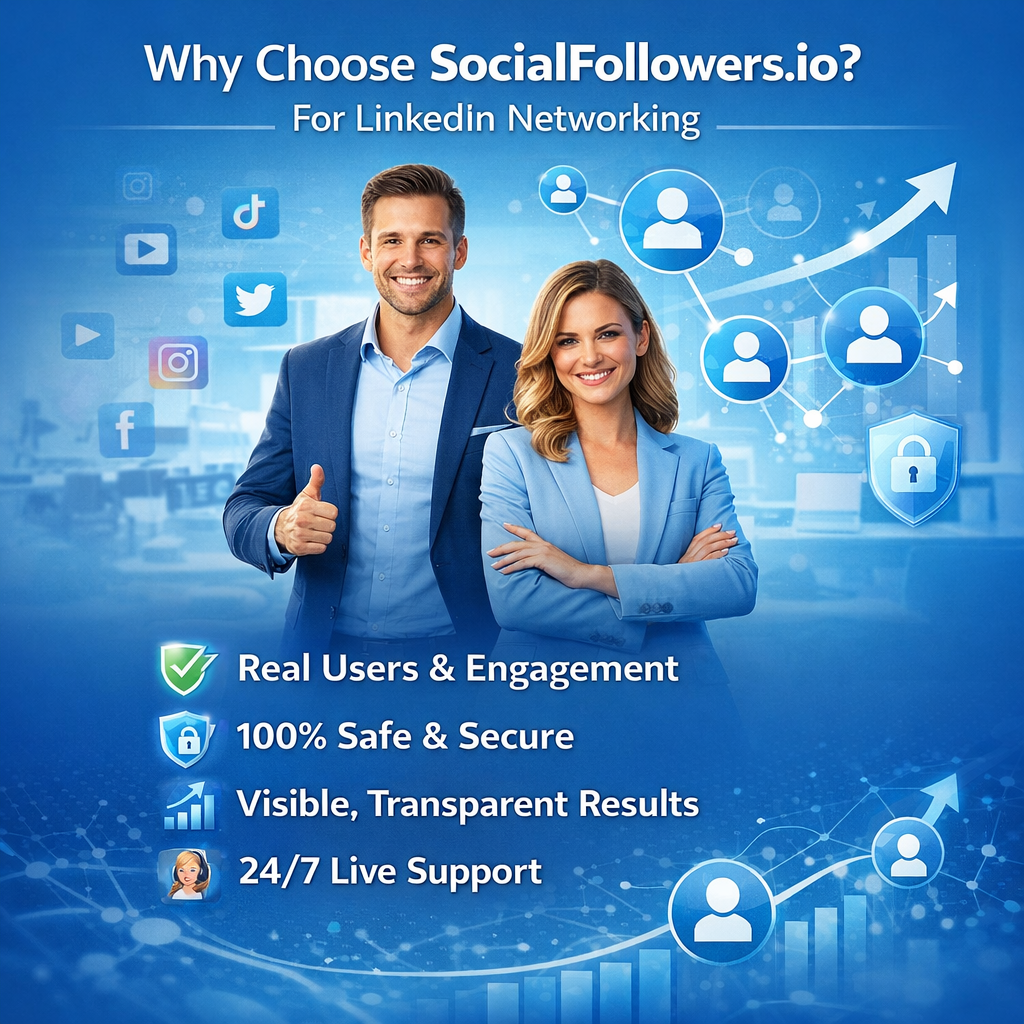 Why Choose SocialFollowers.io for LinkedIn Networking