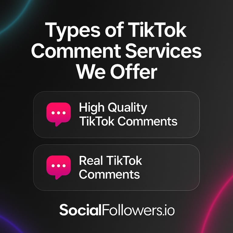 Types of TikTok Comment Services We Offer