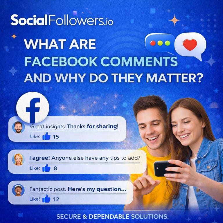 What Are Facebook Comments and Why Do They Matter?
