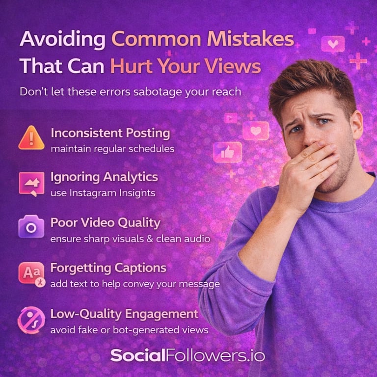Avoiding Common Mistakes That Can Hurt Your Views