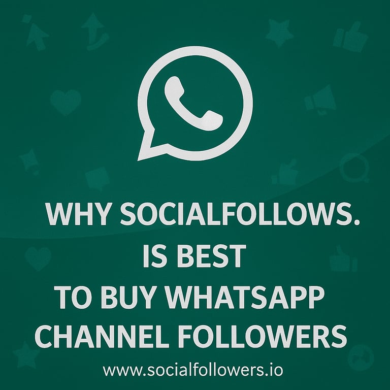 Why SocialFollowers.io Best for WhatsApp Followers